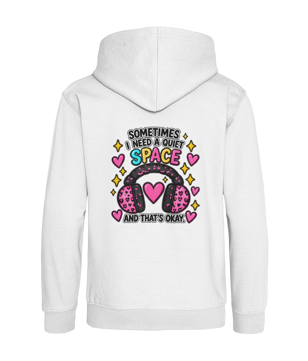 Sometimes I Need a Quiet Space and That’s Okay – Girls Hoodie
