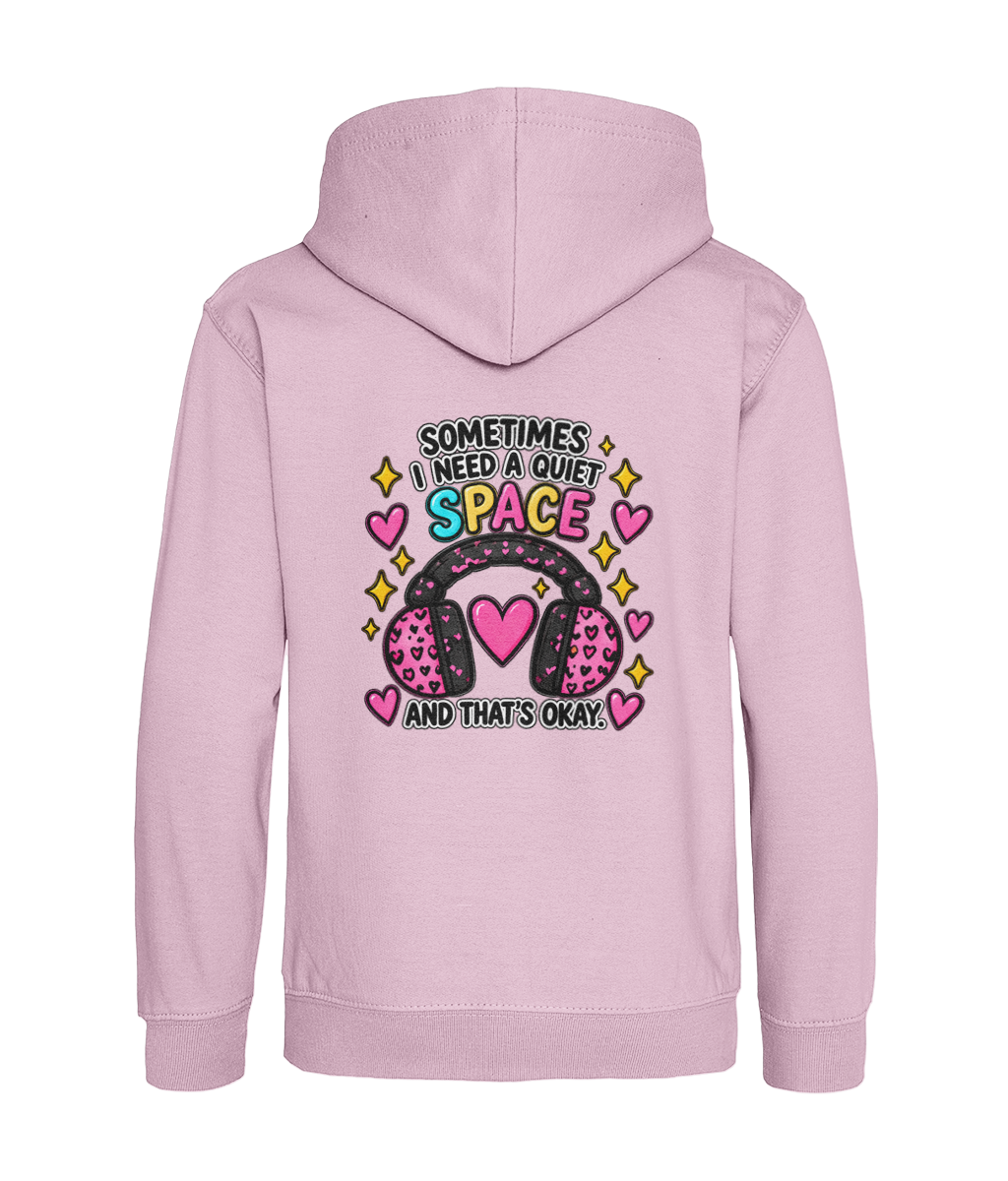 Sometimes I Need a Quiet Space and That’s Okay – Girls Hoodie