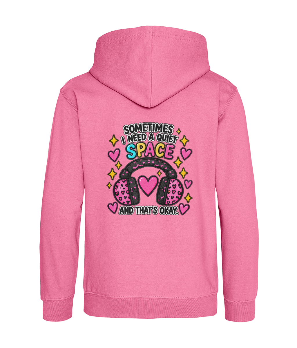 Sometimes I Need a Quiet Space and That’s Okay – Girls Hoodie