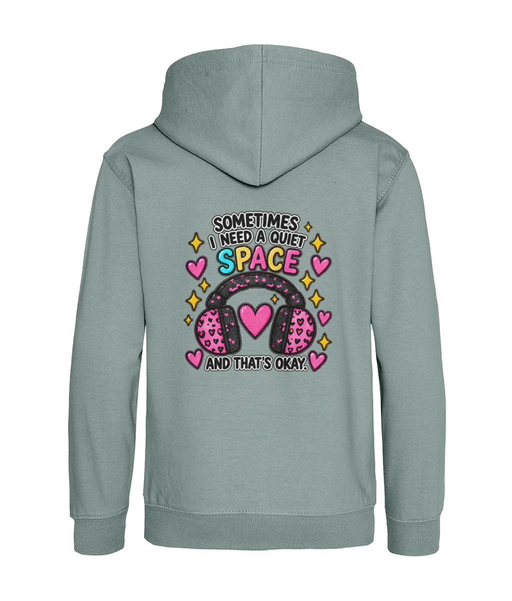 Sometimes I Need a Quiet Space and That’s Okay – Girls Hoodie