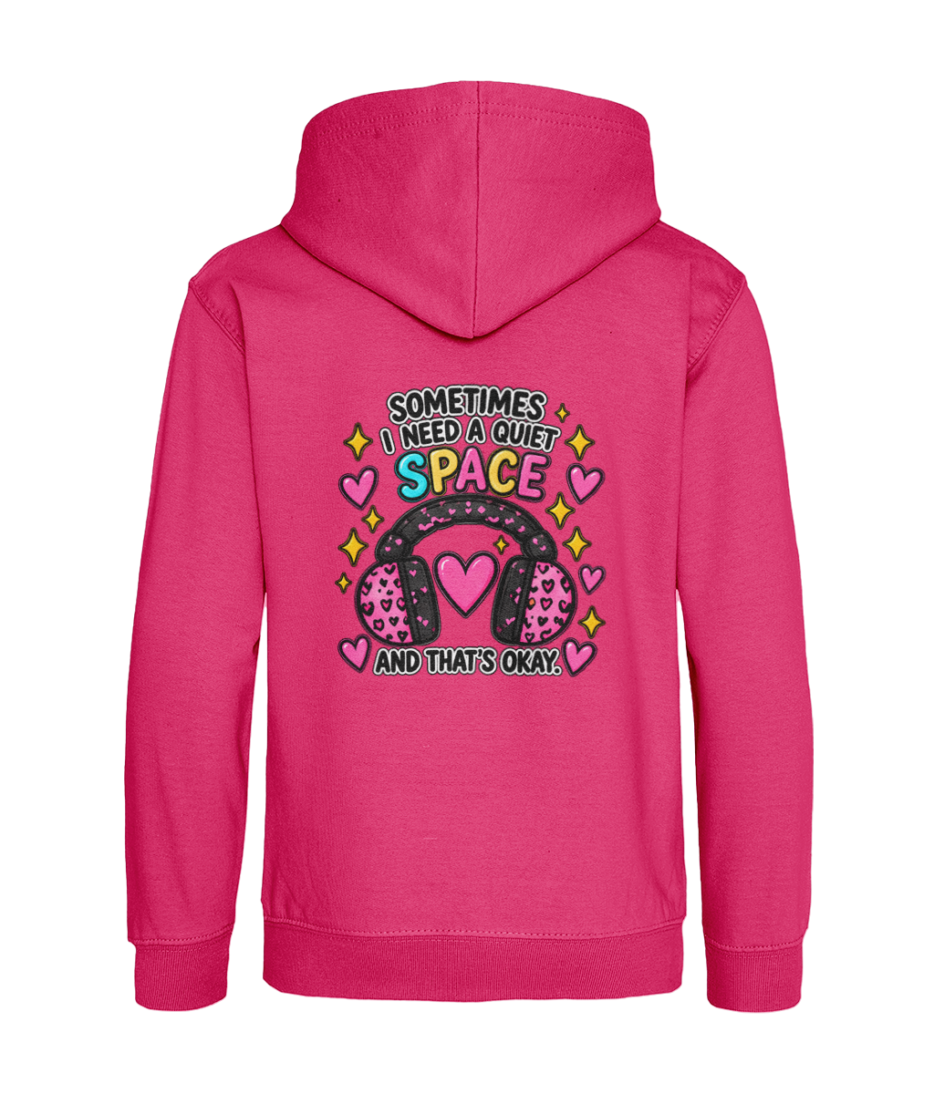 Sometimes I Need a Quiet Space and That’s Okay – Girls Hoodie