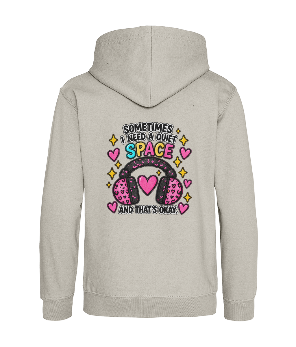Sometimes I Need a Quiet Space and That’s Okay – Girls Hoodie