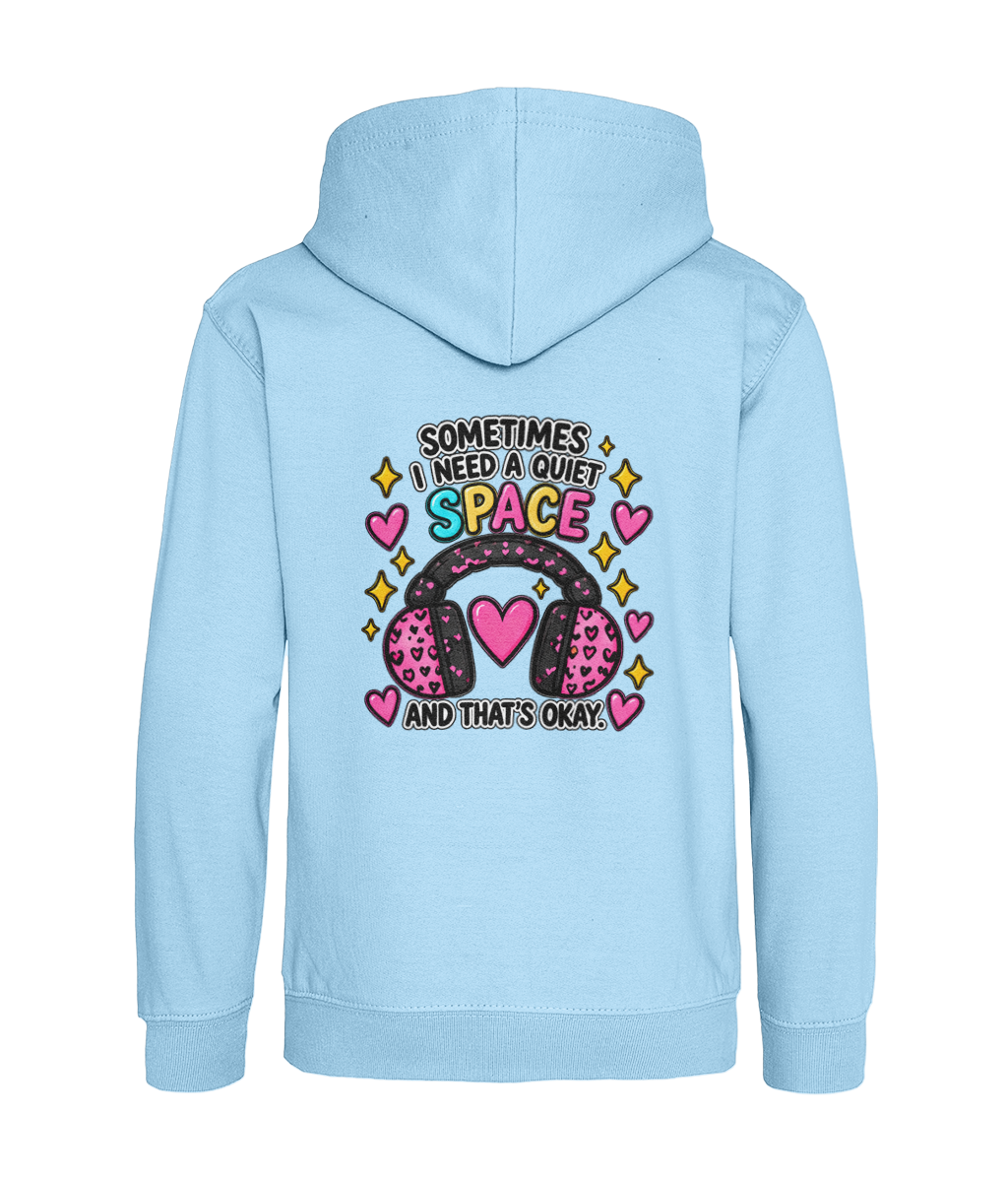 Sometimes I Need a Quiet Space and That’s Okay – Girls Hoodie