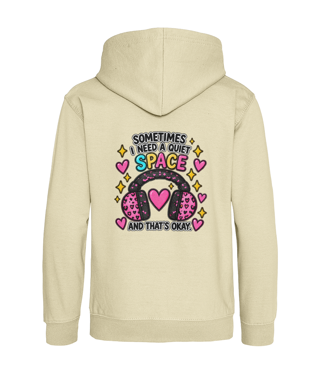 Sometimes I Need a Quiet Space and That’s Okay – Girls Hoodie